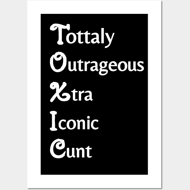 tottaly outrageous xtra iconic cunt Wall Art by mdr design